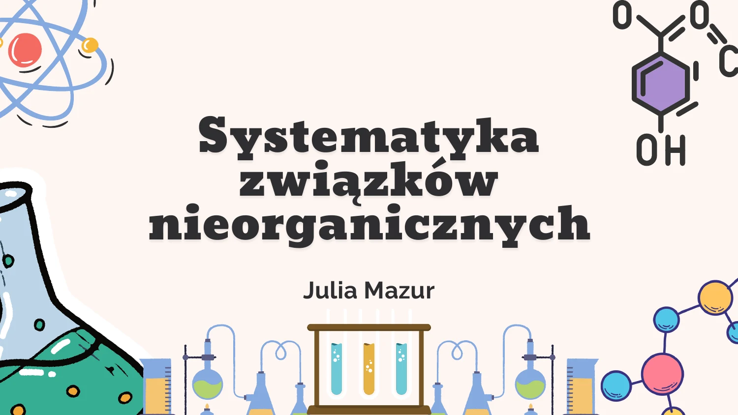 Okładka prezentacji Systematyka związków nieorganicznych autorstwa Julii Mazur