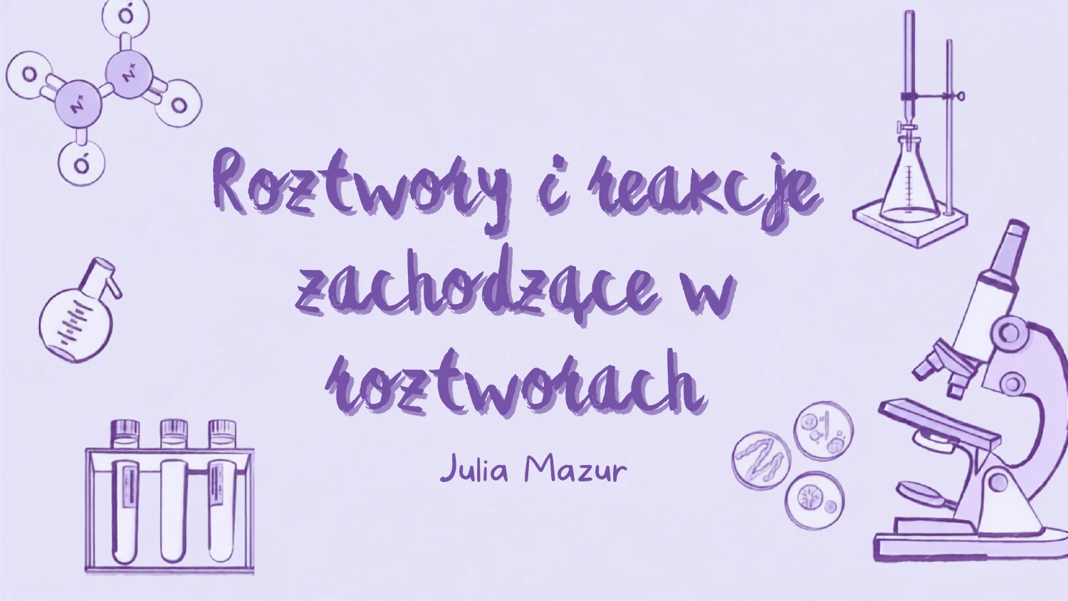 Lawendowa okładka prezentacji Roztwory i reakcje zachodzące w roztworach autorstwa Julii Mazur